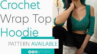 Crochet Wrap Top Hoodie | Pattern & Tutorial DIY