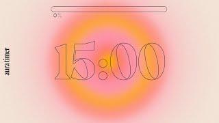 15 Min Aura Timer - Deep Focus for Relaxing, Studying and Working