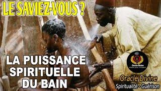 LA PUISSANCE SPIRITUELLE DU BAIN