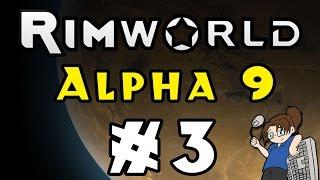 RimWorld - Alpha 9 - Episode 3