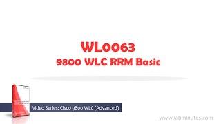 LabMinutes# WL0063 - 9800 WLC RRM Basic