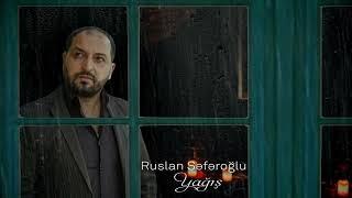 Ruslan Seferoglu - Yagish (Official Audio Clip)