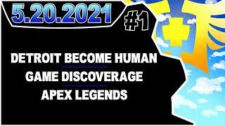 CDNThe3rd | Detroit: Become Human, Game Discoverage, Apex Legends,  | 5.20.2021 - PART 1