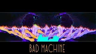 Bad Machine || myself