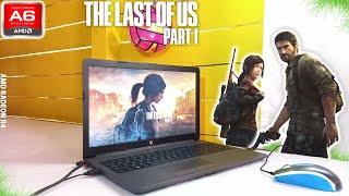 The Last of Us Part 1 (AMD A6, Radeon R4 Graphics) Low End PC (512MB)