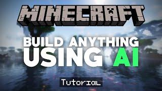 Build ANYTHING In Minecraft Using AI