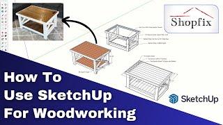 How to use SketchUp Pro: Beginner Tutorial For Woodworkers