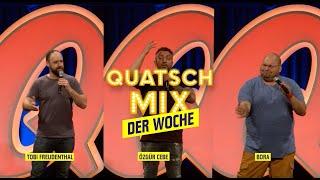 Quatsch Mix der Woche | mit Tobi Freudenthal, Özgur Cebe und Bora