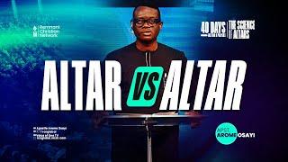 ALTAR VS ALTAR - APOSTLE AROME OSAYI