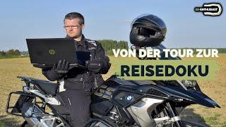 Von der Motorradreise zur Reisedoku: So schneide ich meine Videos!