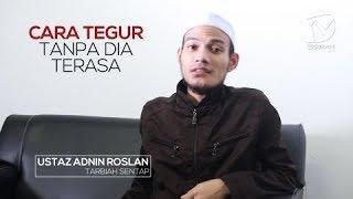 Cara Tegur Kawan Tanpa Dia Terasa - Ustaz Adnin