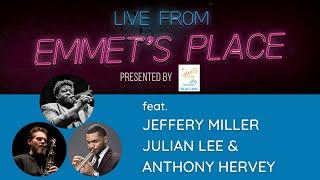 Live From Emmet's Place Vol. 70 - Jeffery Miller, Julian Lee, & Anthony Hervey