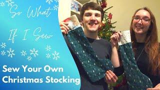 Sew Your Own Christmas Stocking with So What If I Sew