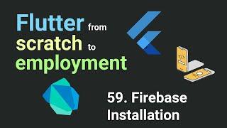 Free Flutter Course: From Scratch to Employment - Lesson 59: Firebase Installation |Flutter Tutorial