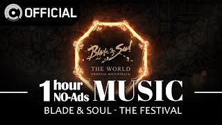 [Blade & Soul Game Music] The Festival ∣ NO-Ads 1 Hour Music (1 HOUR LOOP)