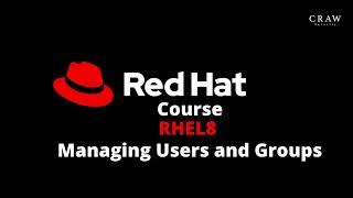 RedHat Full Course Online Classes on RHEL8 | Managing Users and Groups | Class -8 | Craw Security