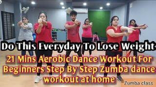 Do This Everyday To Lose Weight | 21 minutes Zumba Dance Workout for beginners step by step...