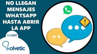 No llegan Mensajes de Whatsapp Hasta Abrir la Aplicación ️ SOLUCIÓN