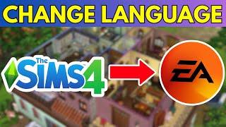 How To Change Language On Sims 4 EA App Without Reinstalling