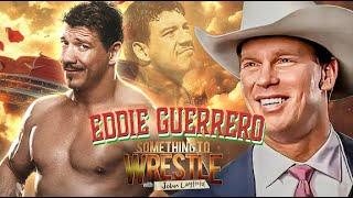 JBL Remembers Eddie Guerrero *New Episode* Something To Wrestle with John Layfield