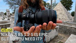 Approaching The Scene 250: Nikon’s Epic New 85 1.2 S Review & Comparison