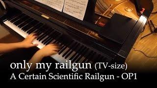 Only my Railgun (TV-size) - A Certain Scientific Railgun OP1 [Piano]