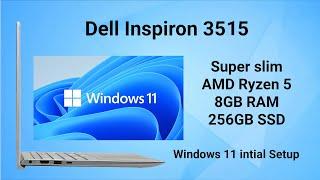 Dell Inspiron 3515 Windows 11 Setup - Initial settings to change