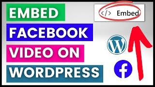 How To Embed A Facebook Video On A WordPress Website? [in 2024]