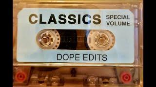 Classics - Dope Edits Mix - Special Volume