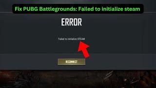 PUBG: Failed to initialize steam Error (Quick fix)