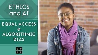 Ethics & AI: Equal Access and Algorithmic Bias