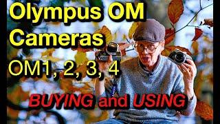 Olympus OM Cameras - Buying, Shooting, Using!