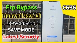 Frp Bypass Huawei Nova 3i INE-LX2r , INE-LX2rb C636 Downgrade Save Mode Method | Latest Security