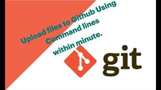 Upload Files to Github using Command line | Simplest one | For Mac Linux and Windows any user