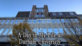 A Day in My Life at Durham University