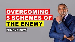 OVERCOMING 5 SCHEMES OF THE ENEMY | PST. NGARUIYA