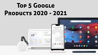 Top 5 Google Products to buy in 2020 - 2021