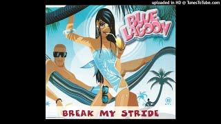 Blue Lagoon - Break My Stride  (Extended Version)