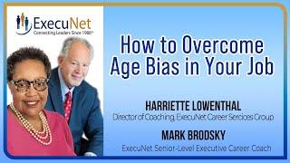 Harriette Lowenthal and Mark Brodsky on How to Overcome Age Bias in Your Job Search