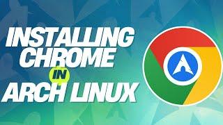 How to Install Google Chrome on Arch linux