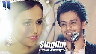 Farrux Xamrayev - Singlim | Фаррух Хамраев - Синглим