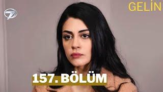 Gelin Dizisi 157. Bölüm (2.Sezon) Fragmanı | 6 Mart Perşembe ‪@GelinDizisi‬