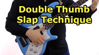 Double Thumb Slap Technique - a la Victor Wooten