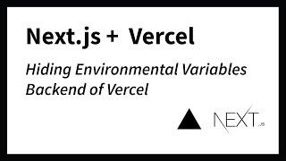 Nextjs 13 Using/Hiding Environmental Variable while Hosting on Vercel