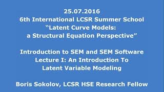 6th Summer School, day 1: Boris Sokolov - An Introduction to Latent Variable Modeling