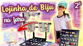 MINHA LOJINHA DE BIJUS NA FEIRA - Parte 2 | Dudinha Show