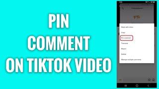 How To Pin Comment On TikTok Video