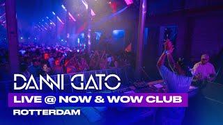 Danni Gato @ Now & Wow Club "Rotterdam" (LiveSet) 23.09.2023