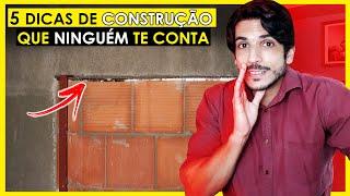 5 DICAS DE CONSTRUÇÃO QUE NINGUÉM TE CONTA