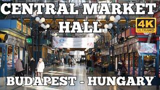 CENTRAL MARKET HALL / VÁSÁRCSARNOK- BUDAPEST HUNGARY -  4K